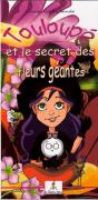 Touloupé et le secret des fleurs géantes